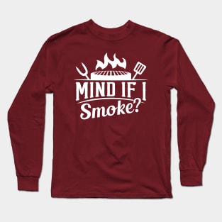 Mind If I Smoke Long Sleeve T-Shirt